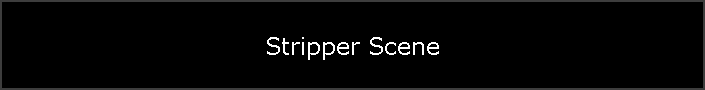 Stripper Scene